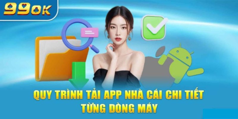 Hướng dẫn quy trình tải ứng dụng dành cho hệ điều hành Android