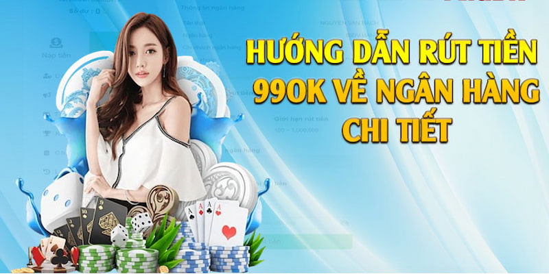 Hướng dẫn tân thủ rút tiền 99OK chi tiết 5 bước